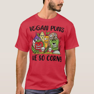 Vegan Puns is zo Corny Vegan Food Healthy Lifesty T-shirt