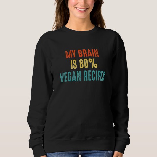 Vegan recipes My Brain is 80 Trui (Voorkant)