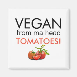 VEGAN UIT MA HEAD TOMATOES, onderschrift Magneet