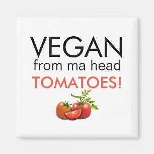 VEGAN UIT MA HEAD TOMATOES, onderschrift Magneet