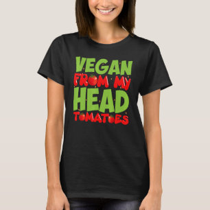 Vegan uit mijn hoofd tomaten schattig veganistisch t-shirt