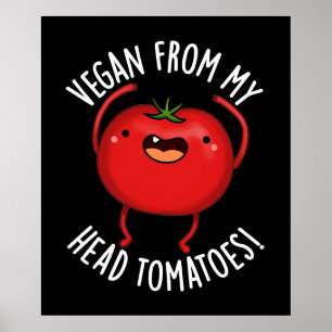 Vegan Van Mijn Hoofd Tomaten Veggie Pun Dark BG Poster