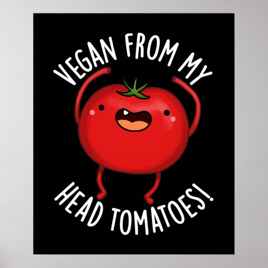 Vegan Van Mijn Hoofd Tomaten Veggie Pun Dark BG Poster (Voorkant)