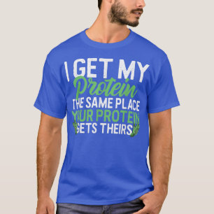 Vegan Vegetarian ik krijg proteïne op dezelfde pla T-shirt