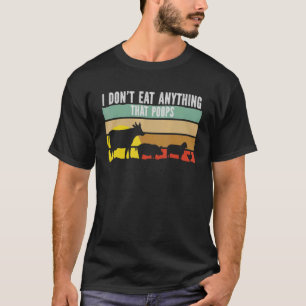 Vegan Vegetarisch Veganisme Ik eet niets meer dan T-shirt