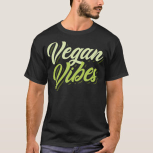 Vegan Vibes op Plant gebaseerde dieetvegetariërs T-shirt