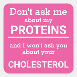 Vegan - vraag me niet naar mijn eiwitplezier vierkante sticker