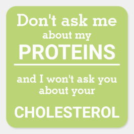 Vegan - vraag me niet naar mijn eiwitplezier vierkante sticker