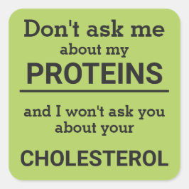 Vegan - vraag me niet naar mijn eiwitplezier vierkante sticker