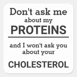 Vegan - vraag me niet naar mijn eiwitplezier vierkante sticker