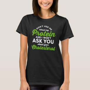 Vegan Vraag Me Niet Over Mijn Eiwit Vegetarische D T-shirt