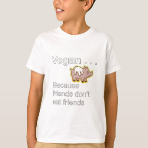 Vegan - want vrienden eten geen vrienden t-shirt