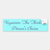 Veganism: De keuze van de denkende persoon Bumpersticker (Voorkant)