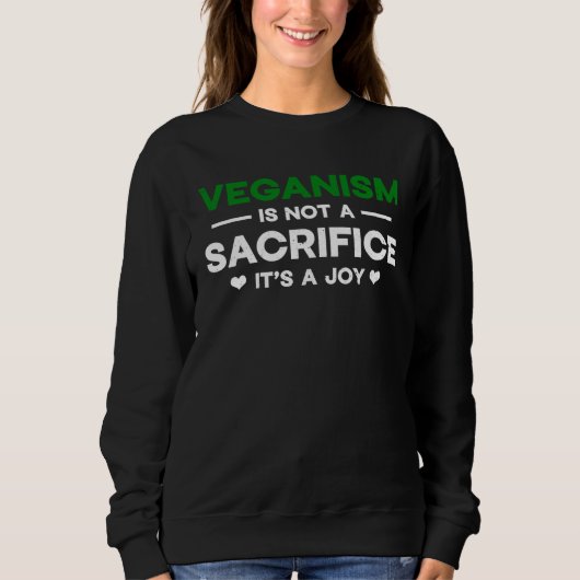 Veganism is not a sacrifice It s a joy Quote Vegan Trui (Voorkant)