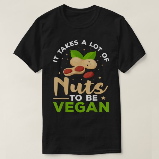 Veganisme Het kost veel noten om veganist te zijn T-shirt (Design voorkant)