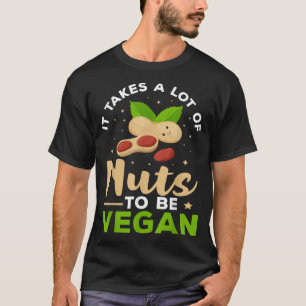 Veganisme Het kost veel noten om veganist te zijn T-shirt
