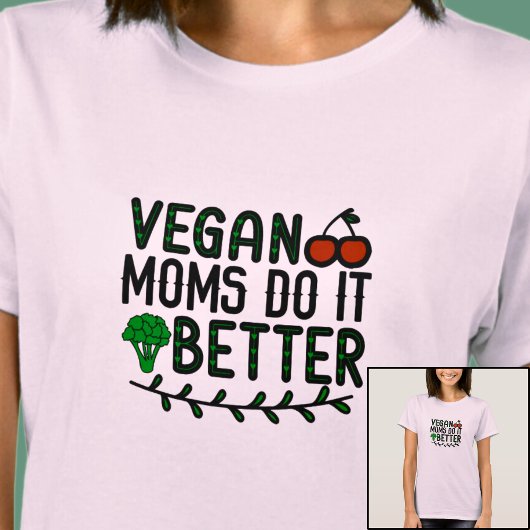Veganistische moeders doen het beter - op lichte k t-shirt