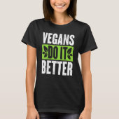 Vegans doen het beter op de vegetarische voedselda t-shirt (Voorkant)
