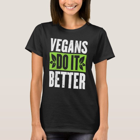 Vegans doen het beter op de vegetarische voedselda t-shirt (Voorkant)