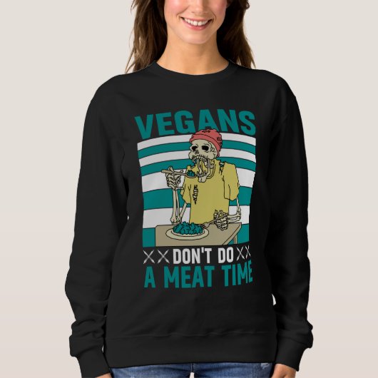 Vegans don't do a meat Time Vegan  Saying Trui (Voorkant)