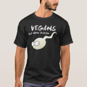 Vegans hebben ook proteïne T-Shirt nodig (Voorkant)