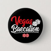 Vegas Baecation Koppels Vakantie Baecation Ronde Button 5,7 Cm (Voorkant)