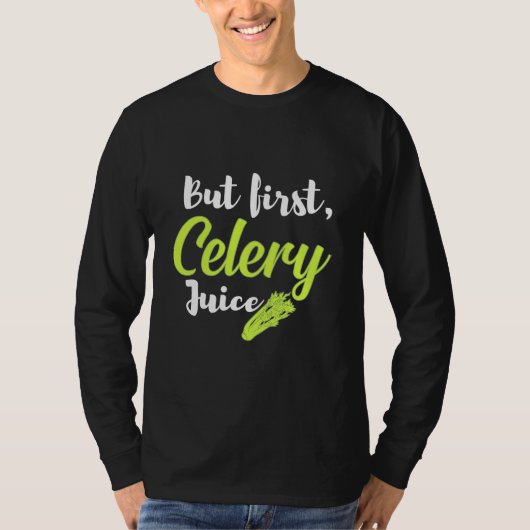 Vegetarian but first Celery Juice T-shirt (Voorkant)