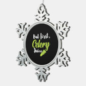 Vegetarian but first Celery Juice Tin Sneeuwvlok Ornament (Rechts)