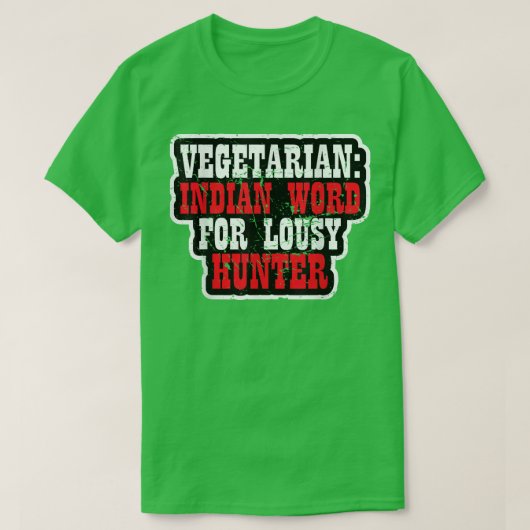 Vegetarian - Indian Word for Lousy Hunter 1818 T-shirt (Design voorkant)