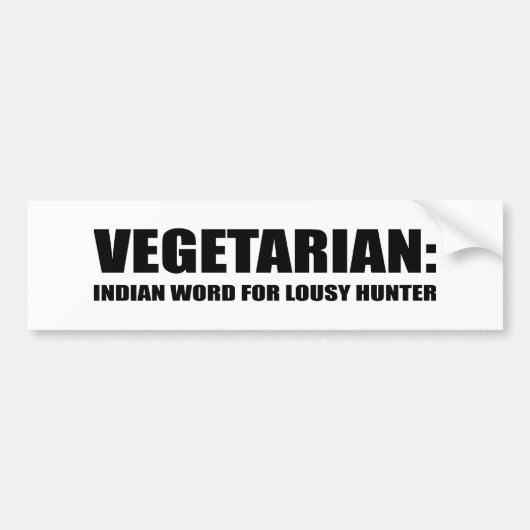 VEGETARIAN IS EEN INDIASE WOORD VOOR LOZE HUNTER BUMPERSTICKER (Voorkant)