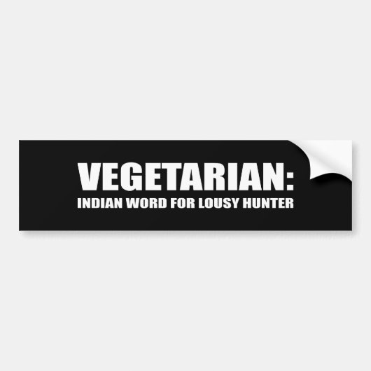 VEGETARIAN IS EEN INDIASE WOORD VOOR LOZE HUNTER BUMPERSTICKER (Voorkant)
