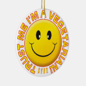Vegetarian Trust me Smile Keramisch Ornament (Rechts)