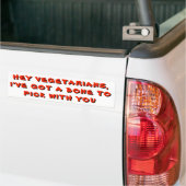 Vegetariërs, hebben een bot om mee te pikken bumpersticker (Op Truck)