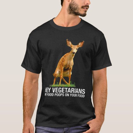 Vegetariërs mijn voedselbonen op je eten - Deer T-shirt (Voorkant)