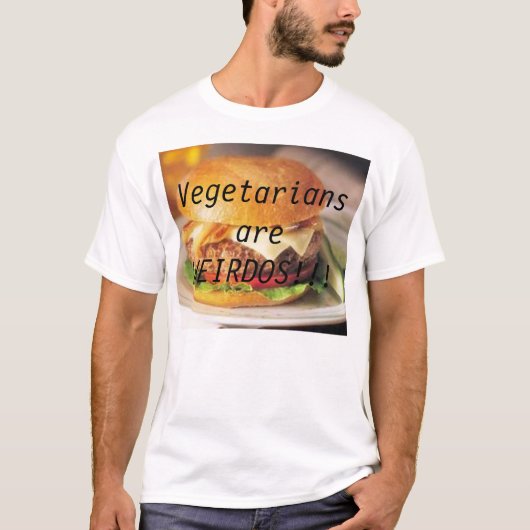 Vegetariërs zijn WEIRDOS!!! T-shirt (Voorkant)