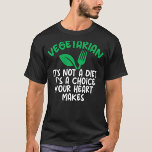 Vegetarisch is geen dieet, het is een keuze voor j t-shirt