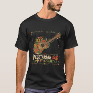 Vegetarische Dag Speel Het Plant Groente Gitaar Mu T-shirt