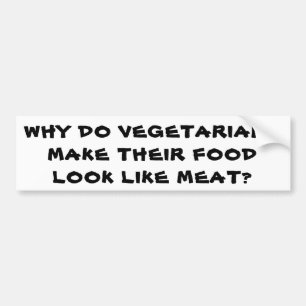 vEGGIE bURGERS? HAAT-DOGS? Bumpersticker