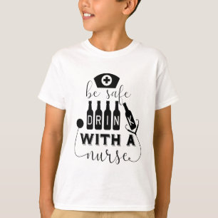 Veilige Drink met een verpleegster T-shirt