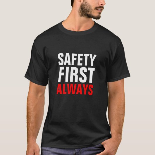 Veiligheid eerst. Altijd. T-shirt (Voorkant)