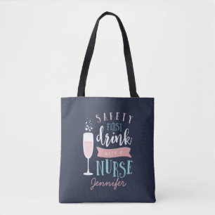 Veiligheid eerst, drink met een verpleegster. tote bag