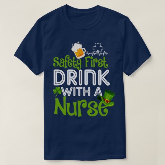 Veiligheid eerste Drink met een verpleegster1 T-shirt (Design voorkant)