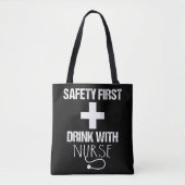 Veiligheid eerste Drink met verpleegkunde Tote Bag (Voorkant)