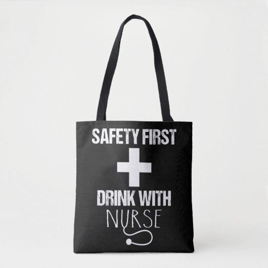 Veiligheid eerste Drink met verpleegkunde Tote Bag (Voorkant)