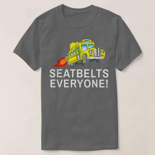 Veiligheidsgordels iedereen Funny Magic School Bus T-shirt (Design voorkant)