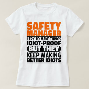 Veiligheidsmanager I Probeer Dingen Grappig Te Mak T-shirt