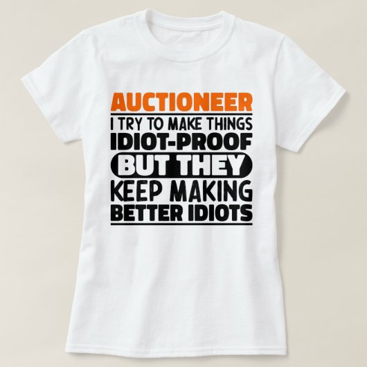 Veilingmeester Ik Probeer Dingen Grappig Te Maken  T-shirt (Design voorkant)