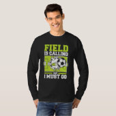 Veld Roept En Ik Moet Gaan Voetbal Professioneel T-shirt (Voorkant volledig)