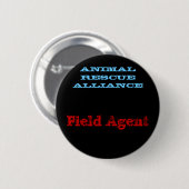 Veldagent, DIERLIJKE RESCUE ALLIANCE Ronde Button 5,7 Cm (Voorkant /achterkant)
