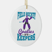 Veldhockey Goalies zijn keepers Keramisch Ornament (Rechts)
